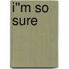 I''m So Sure door Jenny B. Jones