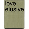 Love Elusive door Jerry Riccio