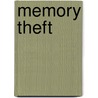 Memory Theft by R. Rockwood