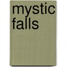 Mystic Falls by Evelyn Starr