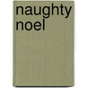 Naughty Noel door Jennifer Labelle