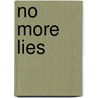 No More Lies by Bassima Hussein Schbley Phd