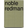 Noble Redman by Jf Bone