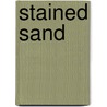 Stained Sand door Benni Chisholm