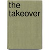 The Takeover by Robert M. Wynn
