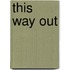This Way Out
