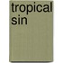 Tropical Sin