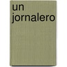Un Jornalero by Leopoldo Alas (Clar�n)