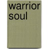 Warrior Soul door Eileen McManus