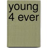 Young 4 Ever by Andrei Kuzechkin