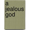 A Jealous God door Pamela Winnick
