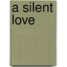 A Silent Love door Susan Wright