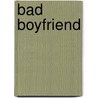 Bad Boyfriend by K.A. Mitchell