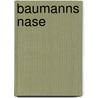 Baumanns Nase by G