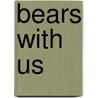 Bears With Us door Marilyn Meredith