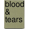 Blood & Tears by Ethan Stone