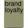 Brand Loyalty door Cally Philips
