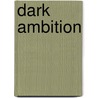 Dark Ambition by 'Allan Topol'
