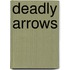 Deadly Arrows