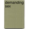Demanding Sex door Onbekend