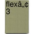 Flexâ„¢ 3