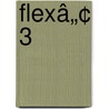 Flexâ„¢ 3 door Michele E. Davis