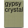 Gypsy Crystal door Lorrie Unites-Struiff