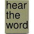 Hear The Word