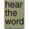 Hear The Word by Dr. James A. Prette