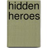 Hidden Heroes by Misti Leiann Burmeister