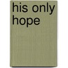 His Only Hope door Skylar Kade