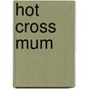 Hot Cross Mum door Hazel Gaynor