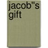 Jacob''s Gift