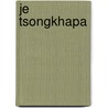 Je Tsongkhapa door Gisbert Pascal Roth