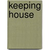 Keeping House door Lee Brazil