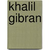 Khalil Gibran door Alexandre Najjar