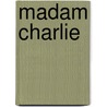 Madam Charlie door Sahara Kelly