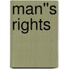 Man''s Rights by Annie Denton Cridge