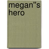 Megan''s Hero door Sharon Gillenwater