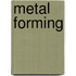 Metal Forming