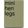 Mini Hen Legs door Lorraine Ellis