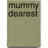 Mummy Dearest