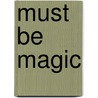 Must Be Magic door Patricia Rice
