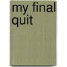 My Final Quit door Pam Young