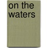 On The Waters by Raymond W. Kucharski