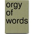 Orgy Of Words