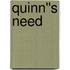 Quinn''s Need