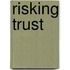 Risking Trust