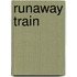 Runaway Train