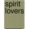 Spirit Lovers door Miranda Forbes